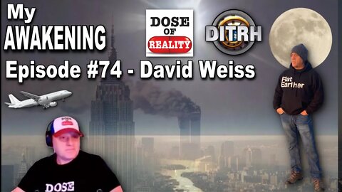 My Awakening ep. 74 David Weiss (DITRH) Tonight at 6pm et, 3pm pt ~ LINKS BELOW! NO YOUTUBE!!!