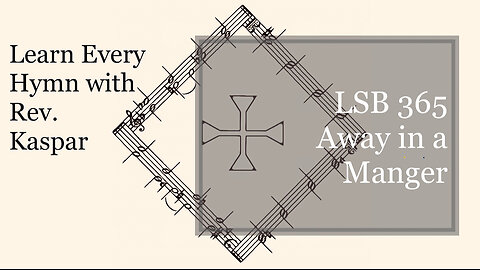 LSB 365 Away in a Manger ( Lutheran Service Book )