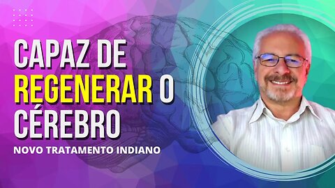 🟢 REGENERAR O CÉREBRO E TRATAR DOENÇAS EMOCIONAIS? COMO É POSSÍVEL?