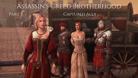 Assassin's Creed Brotherhood Part 5 - Captured Ally