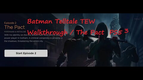 Batman Telltale TEW Walkthrough / The Pact (3) PS5