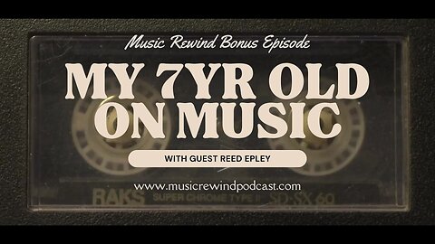 BONUS: My 7 Year Old Talking Music with guest Reed Epley