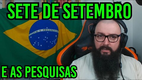 Sete de Setembro e as Pesquisas !