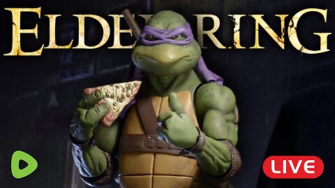 🔴LIVE - Elden Ring TMNT Donatello Build Part 2 + Adult Convos