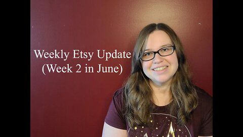 Weekly Etsy Updates (Week 2 in June)