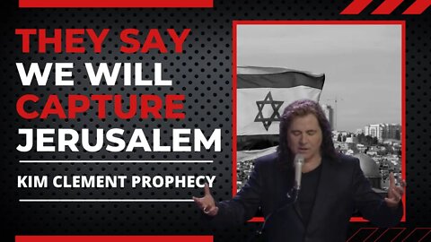 Kim Clement Prophecy - They Say, "We Will Capture Jerusalem" | Prophetic Rewind