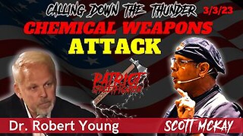 Dr. Robert Young, Direct Chemical Weapons Attack on America!! | March 3rd, 2023 PSF