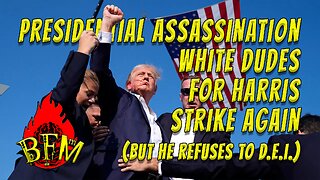 ‼️🚨TRUMP ASSASSINATION🚨‼️ Take Two: The White Dudes for Harris Boogaloo!