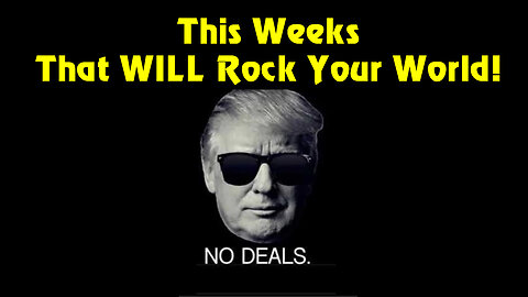 Pres Trump Decode 1.22.23 > This Weeks That WILL Rock Your World!