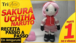 RECEITA AMIGURUMI | SAKURA | NARUTO PARTE 1/5