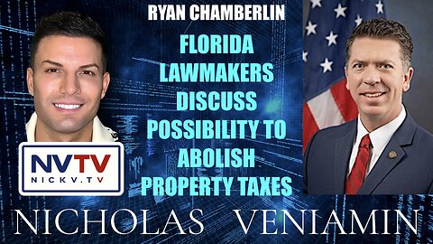 Ryan Chamberlin Discusses Florida Lawmakers To Abolish Property Tax with Nicholas Veniamin