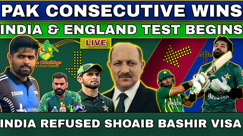 🔴LIVE| PAK CONSECUTIVE WINS | INDIA & ENGLAND TEST BEGINS | INDIA REFUSED SHOAIB BASHIR VISA