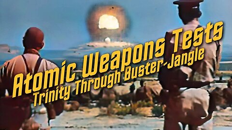 US Atomic Weapons Tests: Trinity through Buster-Jangle (1952)