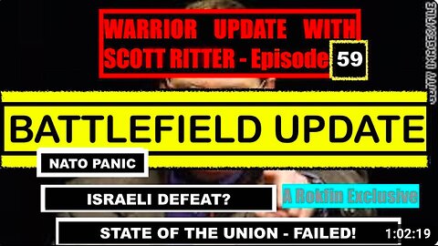 WARRIOR UPDATE WITH SCOTT RITTER EPISODE 59 - NATO PANIC - ISRAELI DEFEAT