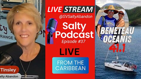 Salty Podcast #37: 🏝️ Sailing Wanderer LIVE from the Caribbean on a Beneteau Oceanis 41.1! ⛵️🌊