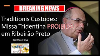 CATOLICUT - Breaking News - Traditionis Custodes: Missa Tridentina PROIBIDA em Ribeirão Preto