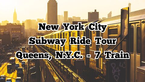 Subway Ride Tour | Woodside, Queens | N.Y.C.