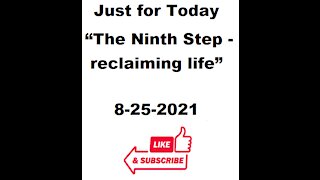 Just for Today - The Ninth Step - reclaiming life - 8-25-2021