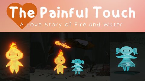 The Painful Touch: A Love Story of Fire and Water || CG Animation Movie