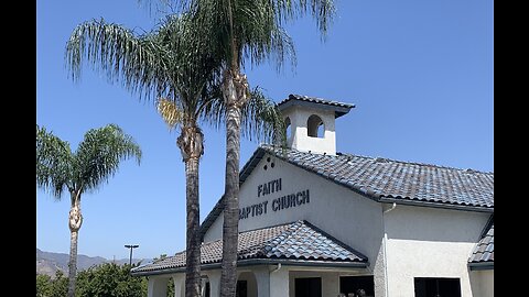 Faith Baptist Church Sunday AM Service 7-30-2023