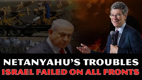 Jeffrey Sachs reveals Netanyahu's struggles as Israel fails on all fronts amid U.S. deceit.