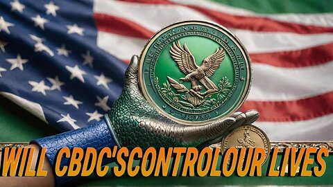 “The End of Freedom!” - Will CBDC Control Our Lives? @TheContractor82