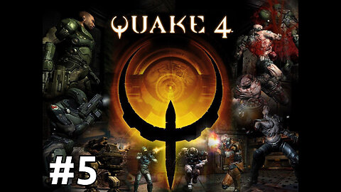 Revisiting Quake 4 - Episode #5 - Longplay / Gameplay