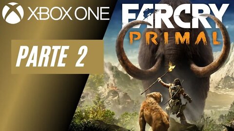 FAR CRY: PRIMAL - PARTE 2 (XBOX ONE)