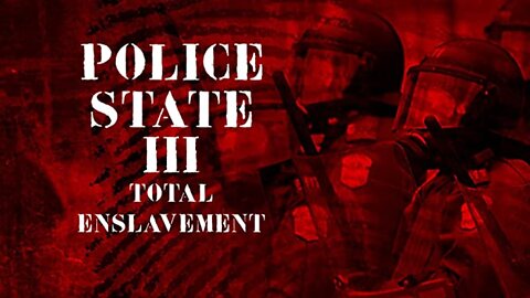 Police State III: Total Enslavement