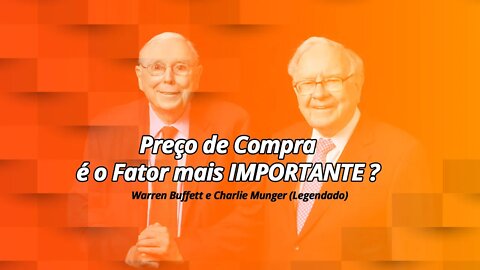 Preço de Compra é o Fator mais IMPORTANTE - Warren Buffett e Charlie Munger (Legendado)