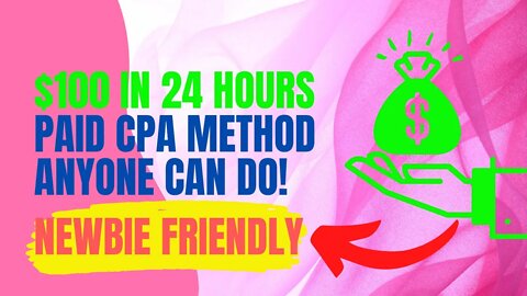 $100 IN 24 HOURS, CPA Marketing Paid Traffic, CPA Marketing Tutorial, CPA Marketing For Beginners