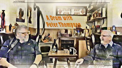 A Dram with Peter Thompson