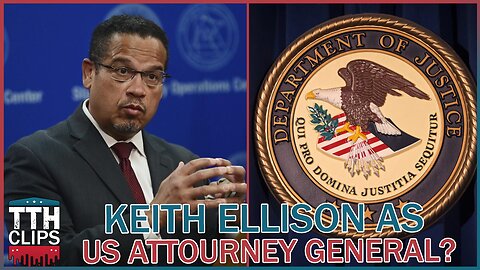 Keith Ellison as U.S. Attorney General?