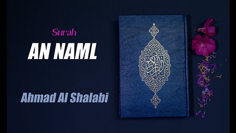 27 Surah An Naml By Syeikh Ahmad Al Shalabi