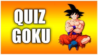 QUIZ GOKU - 10 PERGUNTAS SOBRE O GOKU - QUIZ DRAGON BALL