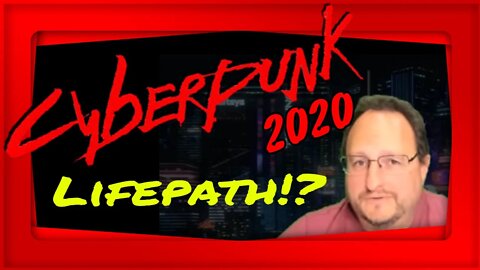 Cyberpunk 2020 LIFEPATH Who Are You Anyway? How To Make A Character Series ttrpg tabletop rpg cp2020