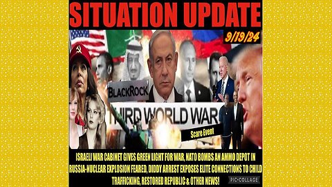 SITUATION UPDATE 9/19/24 - Russia & Israel On The Brink Of Ww3, Diddy Fallout, Vt Intel