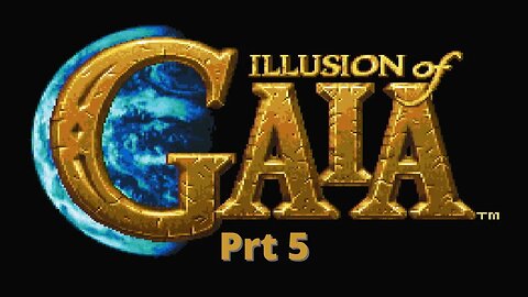 I Get Abducted [ Illusion of Gaia ] Prt 5