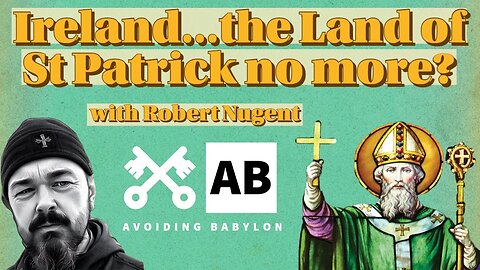 Is Ireland still the Land of St Patrick? Or is it mission territory now? w/ Robert Nugent