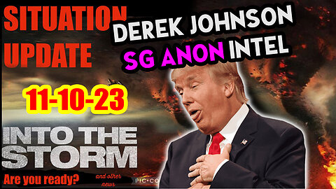 Situation Update 11/10/23 ~ Trump Return - Q Post - White Hats Intel ~ Derek Johnson Decode. SGAnon