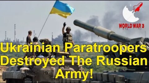 Ukrainian Paratroopers Destroyed The Russian Army! RUSSIA UKRAINE WAR NEWS - WW3