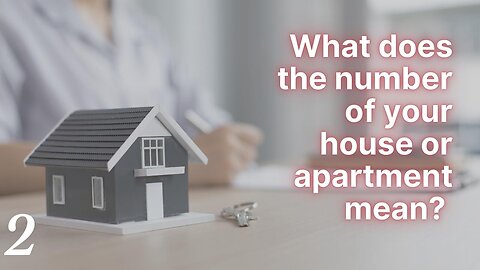 What does the number of your house or apartment mean? Part 2