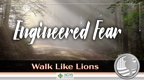 "Engineered Fear" Walk Like Lions Christian Daily Devotion with Chappy November 03, 2021