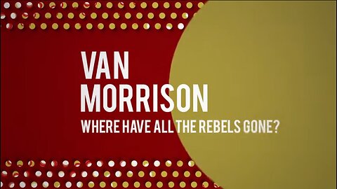 Van Morrison - Where Have All The Rebels Gone? (anti lockdown song)