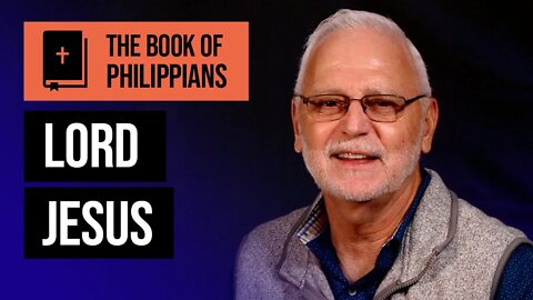 The Book of Philippians Series: If Christ is My Life / Lord Jesus