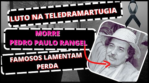 Choro na tele dramaturgia brasileira, perdemos o #atorPedroPauloRangel, o #calisto, do #cravoearosa.