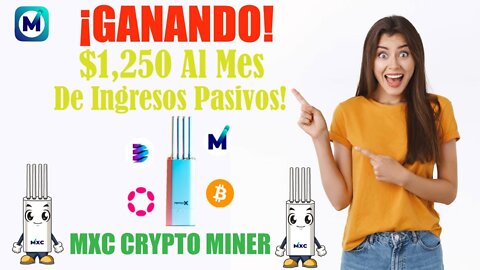 ¡GANANDO $1,250 AL MES DE INGRESOS PASIVOS! CON MXC CRYPTO MINER.