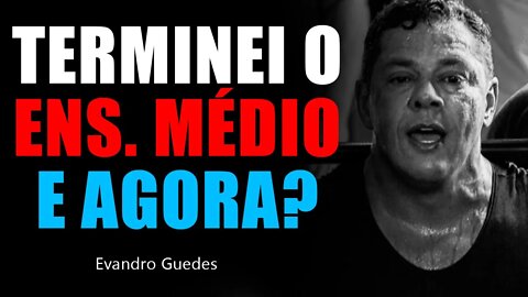 O QUE EU FARIA SE FOSSE MAIS JOVEM ( CONSELHO AOS JOVENS) EVANDRO GUEDES / ENSINO MÉDIO