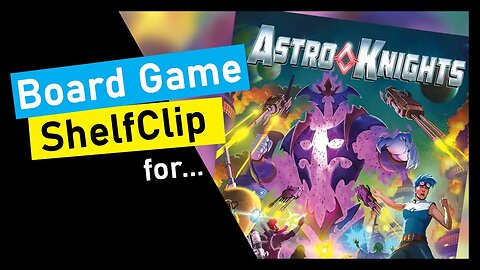 🌱ShelfClips: Astro Knights (Short Board Game Preview)