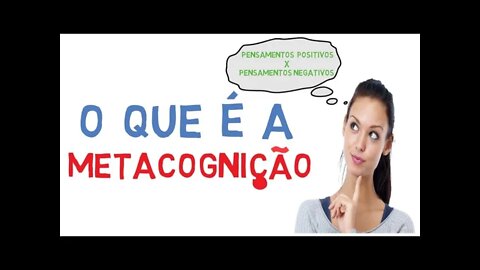 O que é a METACOGNIÇÃO na aprendizagem (Psicologia e neurociências)